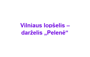 Pelenė, Vilniaus Lopšelis - Darželis