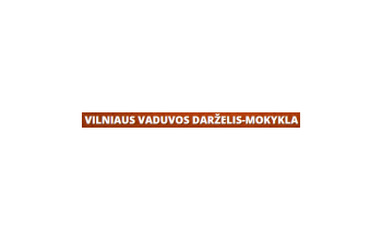 Vilniaus Vaduvos Darželis - Mokykla